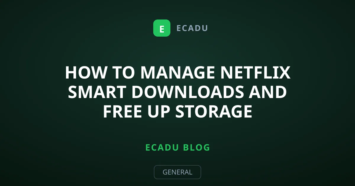 How to Manage Netflix Smart Downloads and Free Up Storage